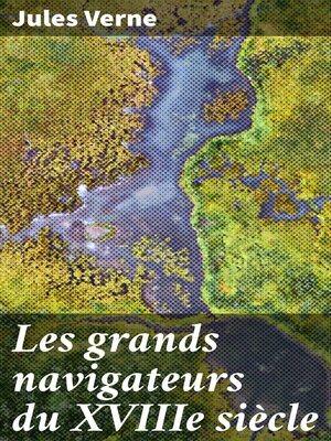 cover image of Les grands navigateurs du XVIIIe siècle